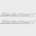 Tracker Boat Decals - Fish the Finest Gray Stickers (pair)
